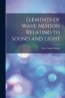Image for Elements of Wave Motion Relating to Sound and Light