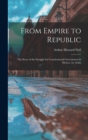 Image for From Empire to Republic : The Story of the Struggle for Constitutional Government in Mexico, by Arthu