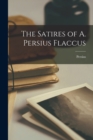 Image for The Satires of A. Persius Flaccus