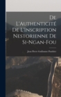 Image for De L&#39;Authenticite de L&#39;Inscription Nestorienne de Si-Ngan-Fou