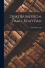 Image for Quatrains From Omar Khayyam