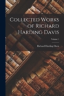 Image for Collected Works of Richard Harding Davis; Volume 1