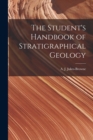 Image for The Student&#39;s Handbook of Stratigraphical Geology