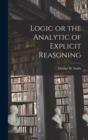 Image for Logic or the Analytic of Explicit Reasoning