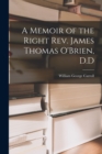 Image for A Memoir of the Right Rev. James Thomas O&#39;Brien, D.D