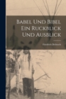 Image for Babel und Bibel Ein Ruckblick und Ausblick