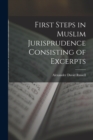 Image for First Steps in Muslim Jurisprudence Consisting of Excerpts