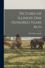 Image for Pictures of Illinois One Hundred Years Ago