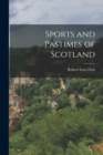 Image for Sports and Pastimes of Scotland