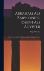 Image for Abraham als Babylonier, Joseph als Agypter