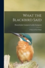 Image for What the Blackbird Said : A Story in Four Chirps
