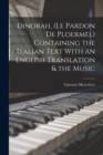 Image for Dinorah, (Le Pardon de Ploermel) Containing the Italian Text With an English Translation &amp; the Music