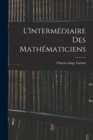 Image for L&#39;Intermediaire des Mathematiciens