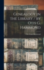 Image for Genealogy in the Library / by Otis G. Hammond