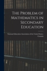 Image for The Problem of Mathematics in Secondary Education