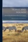 Image for Horses and Hounds : A Practical Treatise on Their Management
