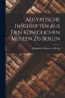 Image for Aegyptische Inschriften aus den Koniglichen Museen zu Berlin