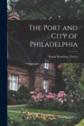 Image for The Port and City of Philadelphia