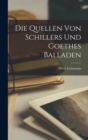 Image for Die Quellen Von Schillers und Goethes Balladen