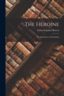 Image for The Heroine : Or, Adventures of Cherubina