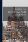 Image for Russia of Yesterday and To-Morrow
