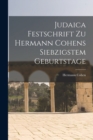 Image for Judaica Festschrift Zu Hermann Cohens Siebzigstem Geburtstage