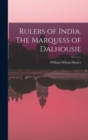 Image for Rulers of India. The Marquess of Dalhousie