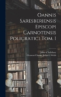 Image for Oannis Saresberiensis Episcopi Carnotensis Policratici Tom. I