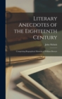 Image for Literary Anecdotes of the Eighteenth Century