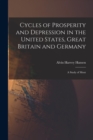 Image for Cycles of Prosperity and Depression in the United States, Great Britain and Germany; a Study of Mont