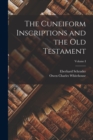 Image for The Cuneiform Inscriptions and the Old Testament; Volume I