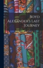Image for Boyd Alexander&#39;s Last Journey