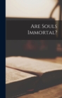 Image for Are Souls Immortal?
