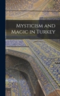 Image for Mysticism and Magic in Turkey