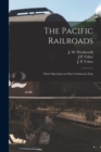 Image for The Pacific Railroads : Their Operation as One Continuous Line