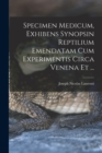 Image for Specimen Medicum, Exhibens Synopsin Reptilium Emendatam cum Experimentis circa Venena et ...