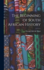 Image for The Beginning of South African History