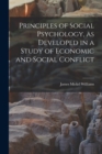 Image for Principles of Social Psychology, as Developed in a Study of Economic and Social Conflict