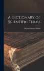 Image for A Dictionary of Scientific Terms