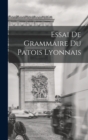 Image for Essai de Grammaire du Patois Lyonnais