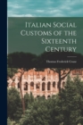 Image for Italian Social Customs of the Sixteenth Century