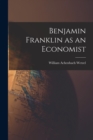 Image for Benjamin Franklin as an Economist
