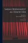 Image for Sarah Bernhardt as I Knew Her