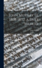 Image for John Murray III, 1808-1892, a Brief Memoir