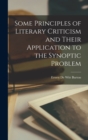Image for Some Principles of Literary Criticism and Their Application to the Synoptic Problem