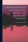 Image for A Winter in India and Malaysia Among the Methodist Missions
