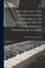 Image for Die Freiheit Des Musikalischen Vortrages Im Einklange Mit H. Riemann&#39;S Phrasirungslehre
