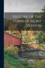Image for History of the Town of Mont Vernon