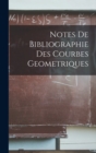 Image for Notes De Bibliographie Des Courbes Geometriques