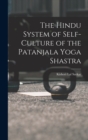 Image for The Hindu System of Self-Culture of the Patanjala Yoga Shastra